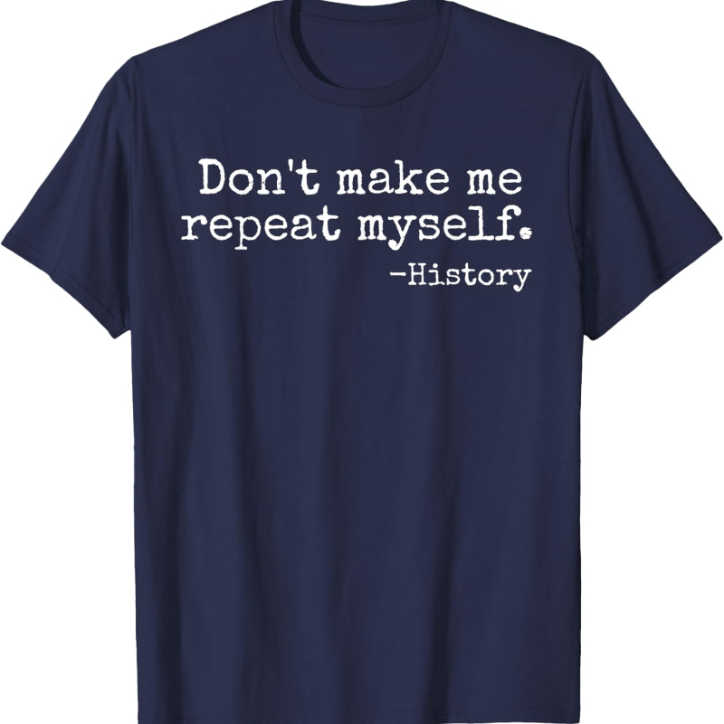 Don't Make Me Repeat Myself Hi - Street Fashion History ulasan dan harga