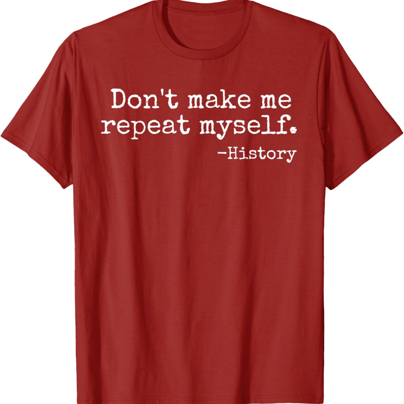 Don't Make Me Repeat Myself Hi - Street Fashion History ulasan dan harga